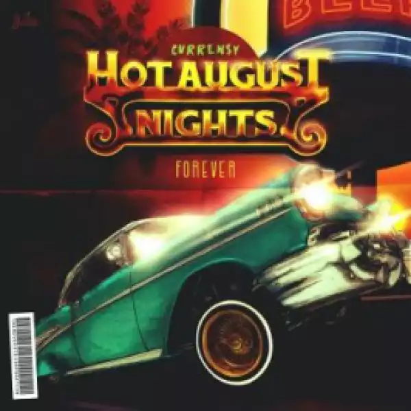 Hot August Nights Forever BY Currensy